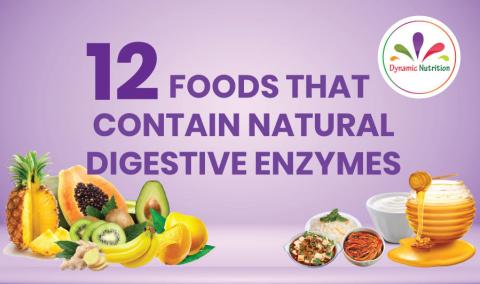 12 Foods That Contain Natural Digestive Enzymes | Dynamic Nutrition